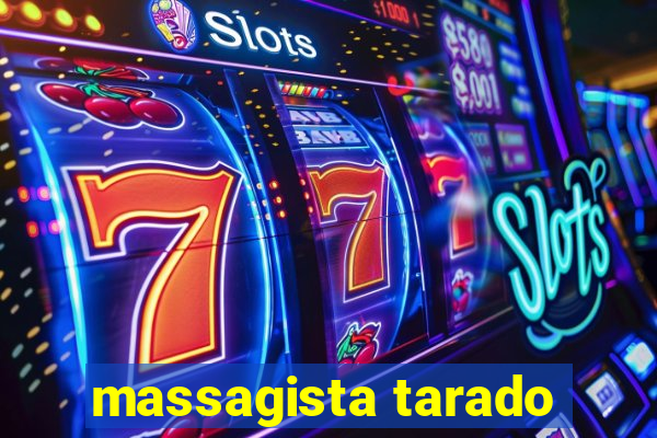 massagista tarado